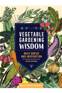 Vegetable Gardening Wisdom