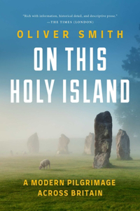 On This Holy Island: A Modern Pilgrimage Across Britain