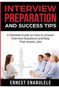 Interview Preparation and Success Tips