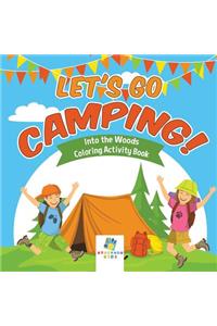 Let's Go Camping! Into the Woods Coloring Activity Book