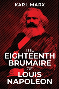 The Eighteenth Brumaire of Louis Napoleon