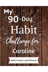 My 90-Day Habit Challenge For Caroline Habit Tracker & Goal Planner