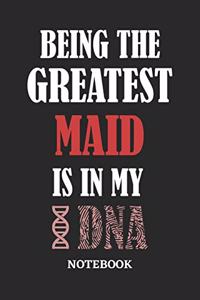 Being the Greatest Maid is in my DNA Notebook