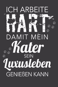 Ich arbeite hart, damit mein Kater sein Luxusleben genießen kann