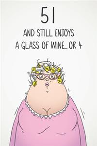 51 And Still Enjoys A Glass Of Wine... Or 4