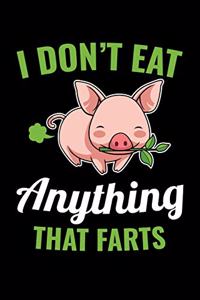 I Don't Eat Anything That Farts