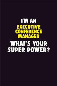I'M An Executive Conference Manager, What's Your Super Power?