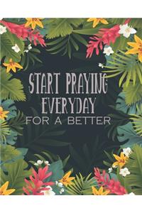 Start Praying Everyday for a Better