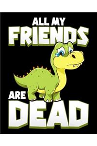 All My Friends Are Dead