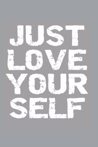 Just Love Your Self