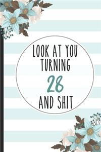 Look At You Turning 28 And Shit