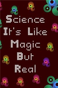 Science It's Like Magic But Real