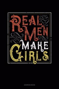 Real Men Make Girls