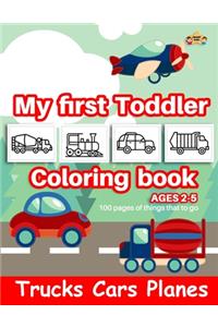 Trucks Cars Planes My First Toddler Coloring Book Ages 2-5