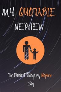 My Quotable Nephew The Funniest Things My Nephew Say