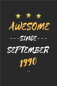 AWESOME Since September 1990 Notebook birthday Gift