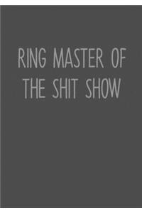 Ring Master Of The Shit Show