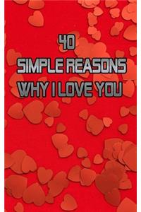 40 Simple Reasons Why I Love You