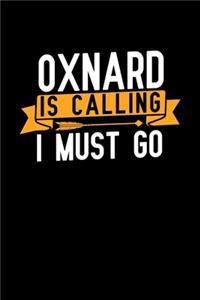 Oxnard is calling I Must go