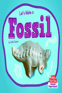 Let's Make a Fossil