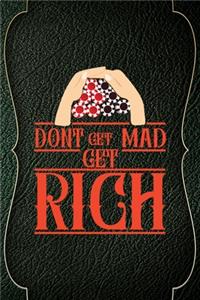 Don't Get Mad Get Rich