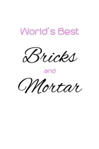 World's Best Bricks And Mortar