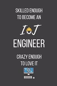 Skilled Enough to Become an IT Engineer Crazy Enough to Love It