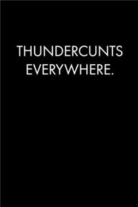 Thundercunts Everywhere