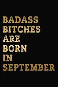 Badass Bitches Are Born In September