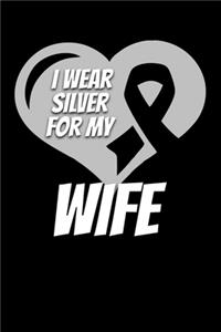 I Wear Silver For My Wife