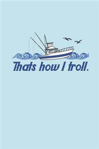 That's How I Troll