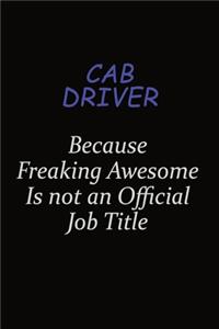 Cab Driver Because Freaking Awesome Is Not An Official Job Title