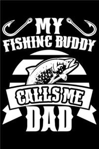 My Fishing Buddy Calls Me Dad
