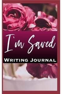 I'm Saved Writing Journal