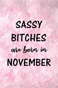 Sassy Bitches Are Born In November