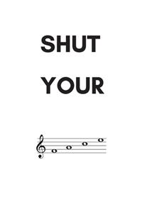 Shut Your Face