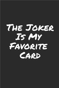 The Joker Is My Favorite Card