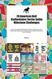 20 American Bull Staffordshire Terrier Selfie Milestone Challenges