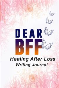 Dear BFF, Healing After Loss Writing Journal