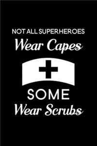 Not All SuperHeroes Wear Capes, Some Wear Scrubs.