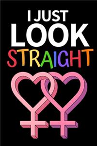 I Just Look Straight
