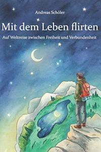 Mit dem Leben flirten