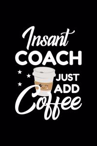 Insant Coach Just Add Coffee