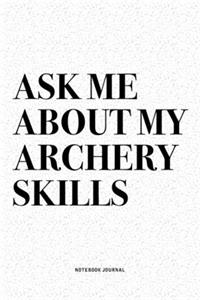 Ask Me About My Archery Skills