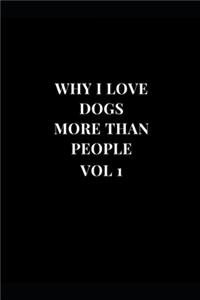 Why I Love Dogs More Than People Vol 1