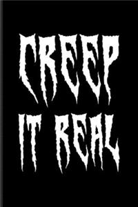 Creep It Real