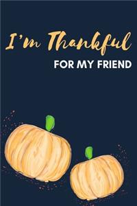 I'm Thankful For My Friend