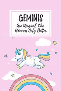 Geminis Are Magical Like Unicorns Only Better