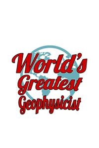 World's Greatest Geophysicist