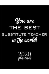 You Are The Best Substitute Teacher In The World! 2020 Planner